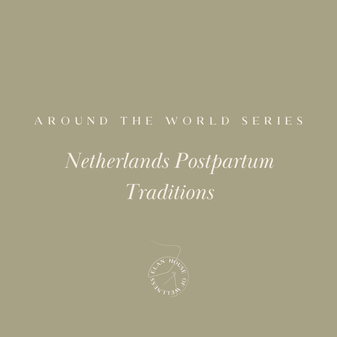 Around the World Series | Netherlands' Postpartum Traditions