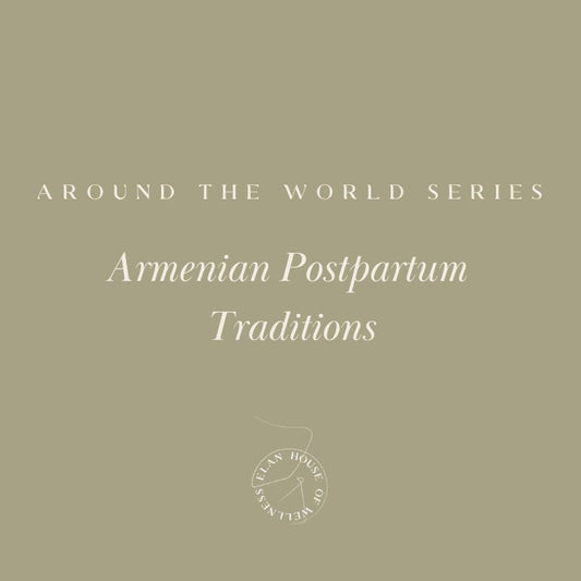 Armenian Postpartum Traditions