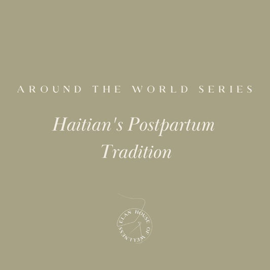 Haitian's Postpartum Tradition