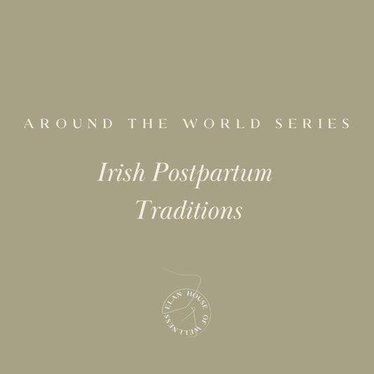 Irish Postpartum Traditions