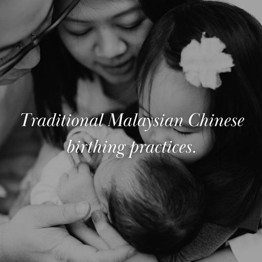 Traditional Malaysian Chinese birthing practices.
