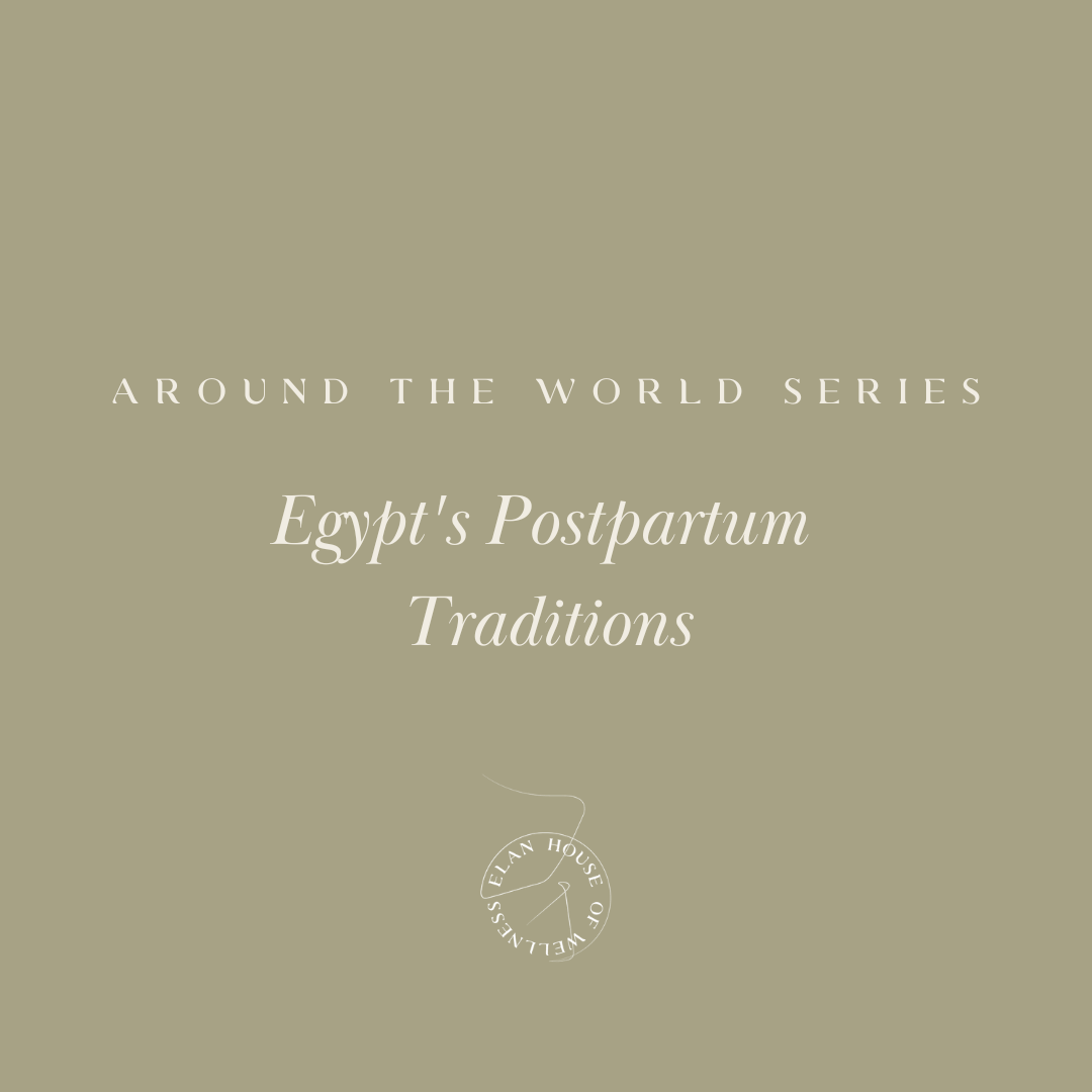 Around the World Series | Traditional Egypt's postpartum practices