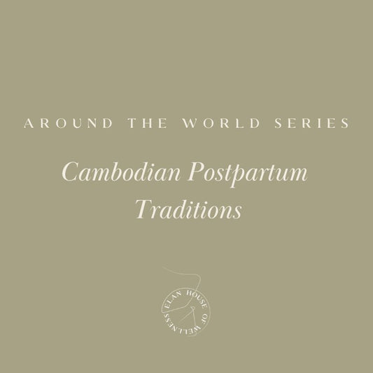 Cambodian Postpartum Traditions