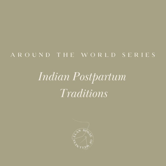 Indian Postpartum Traditions