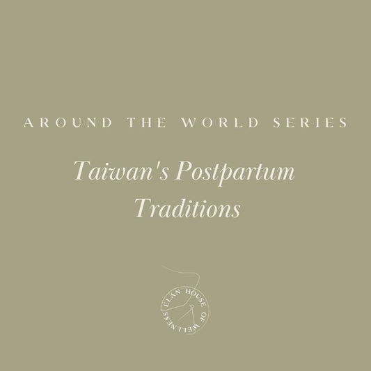 Taiwan's Postpartum  Traditions
