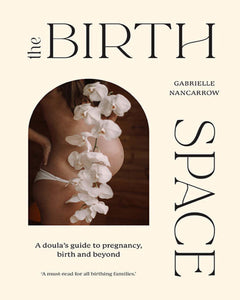 The Birth Space by Gabrielle Nancarrow